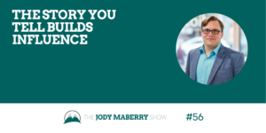The Story You Tell Builds Influence