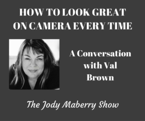 Val Brown How to Look Great on Camera Every time