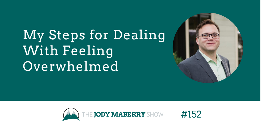 my steps for dealing with feeling overwhelmed