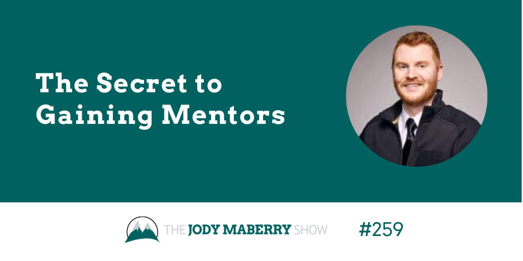Joey Maberry Show Episode 259 The Secret to Gaining Mentors