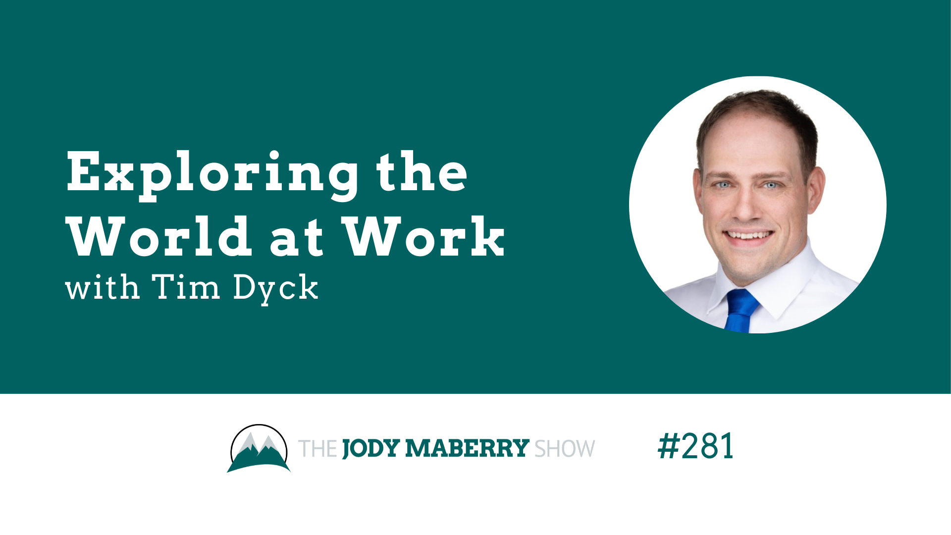 Jody Maberry Show Episode 281 Exploring the World at Work