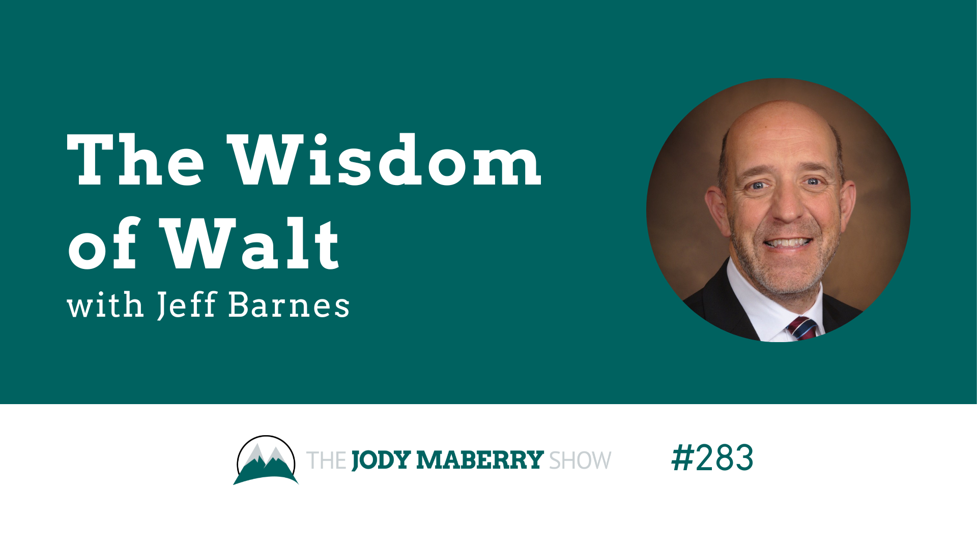 Jody Maberry show Episode 283 The Wisdom of Walt