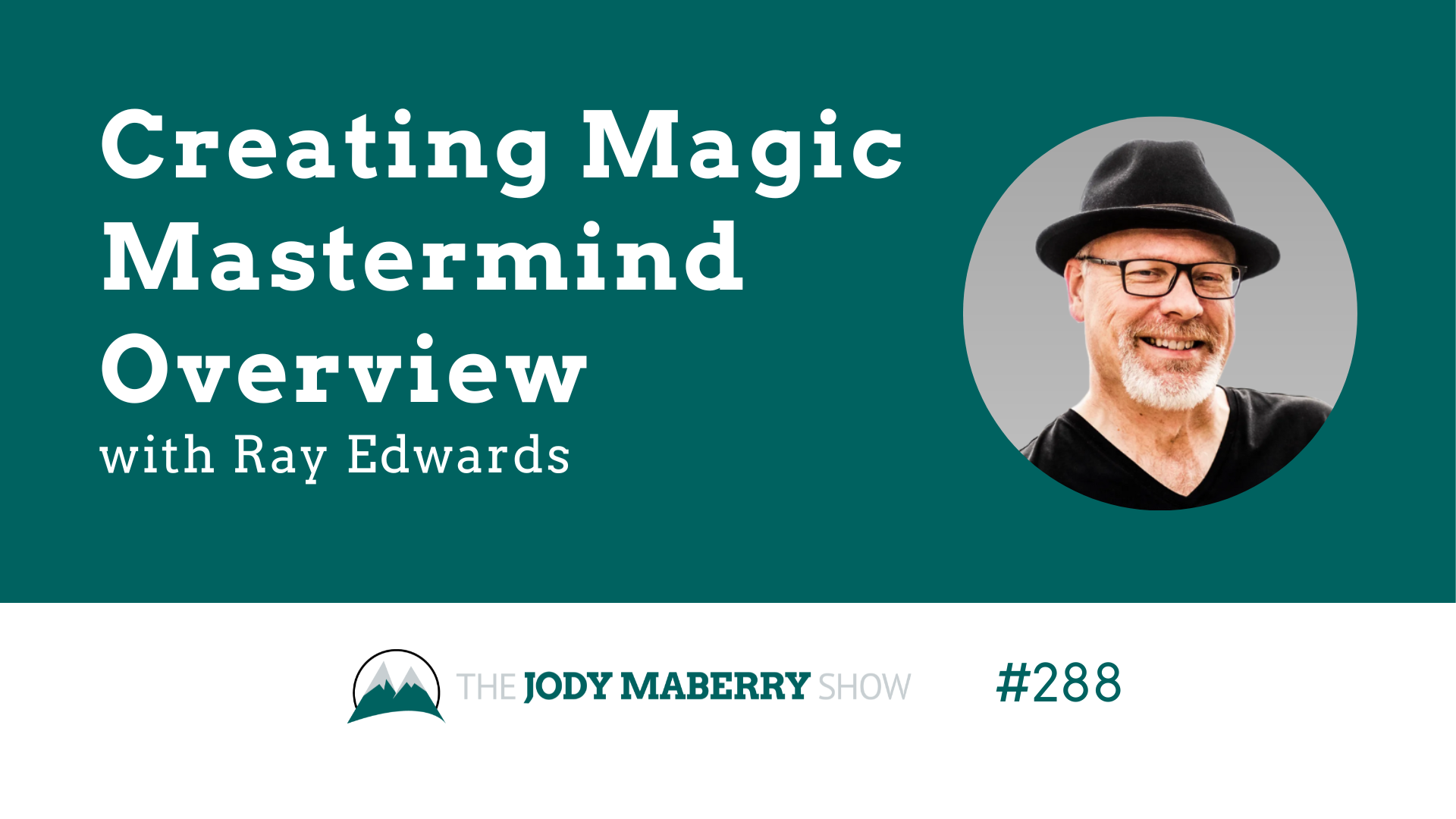 Jody Maberry Show Episode 288 Creating Magic Mastermind Overview