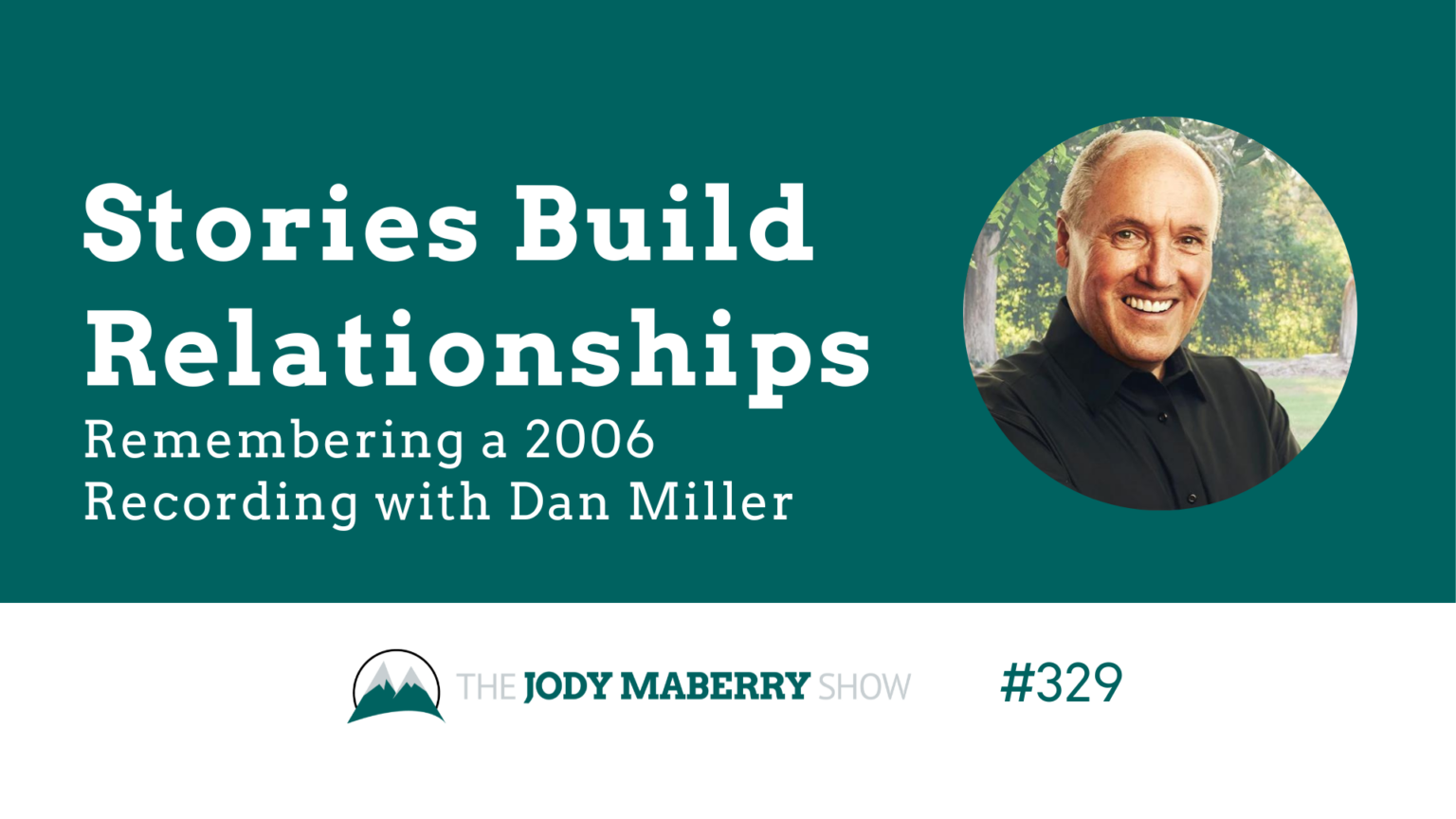 Jody Maberry Show Episode 329 Stories Build Relationships