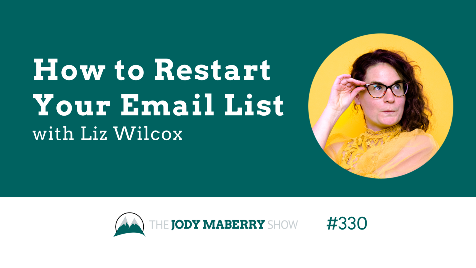 Jody Maberry Show Episode 330 How to Restart Your Email List