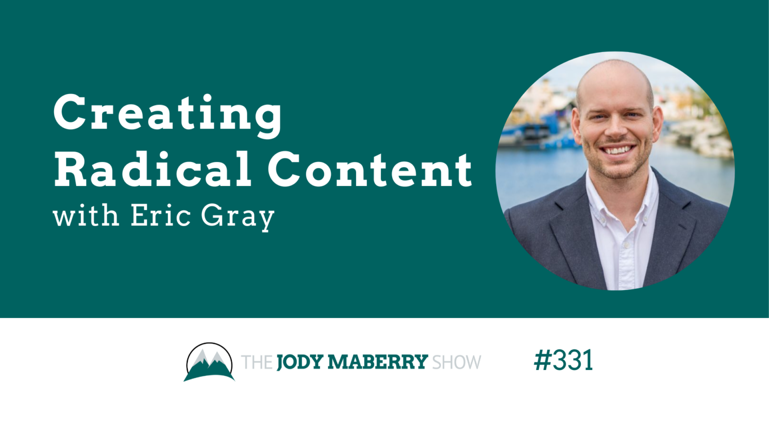 Jody Maberry Show Episode 331 Creating Radical Content