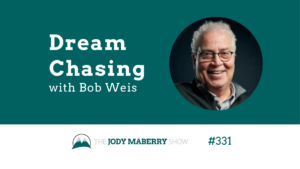 Jody Maberry Show Episode 335 Dream Chasing