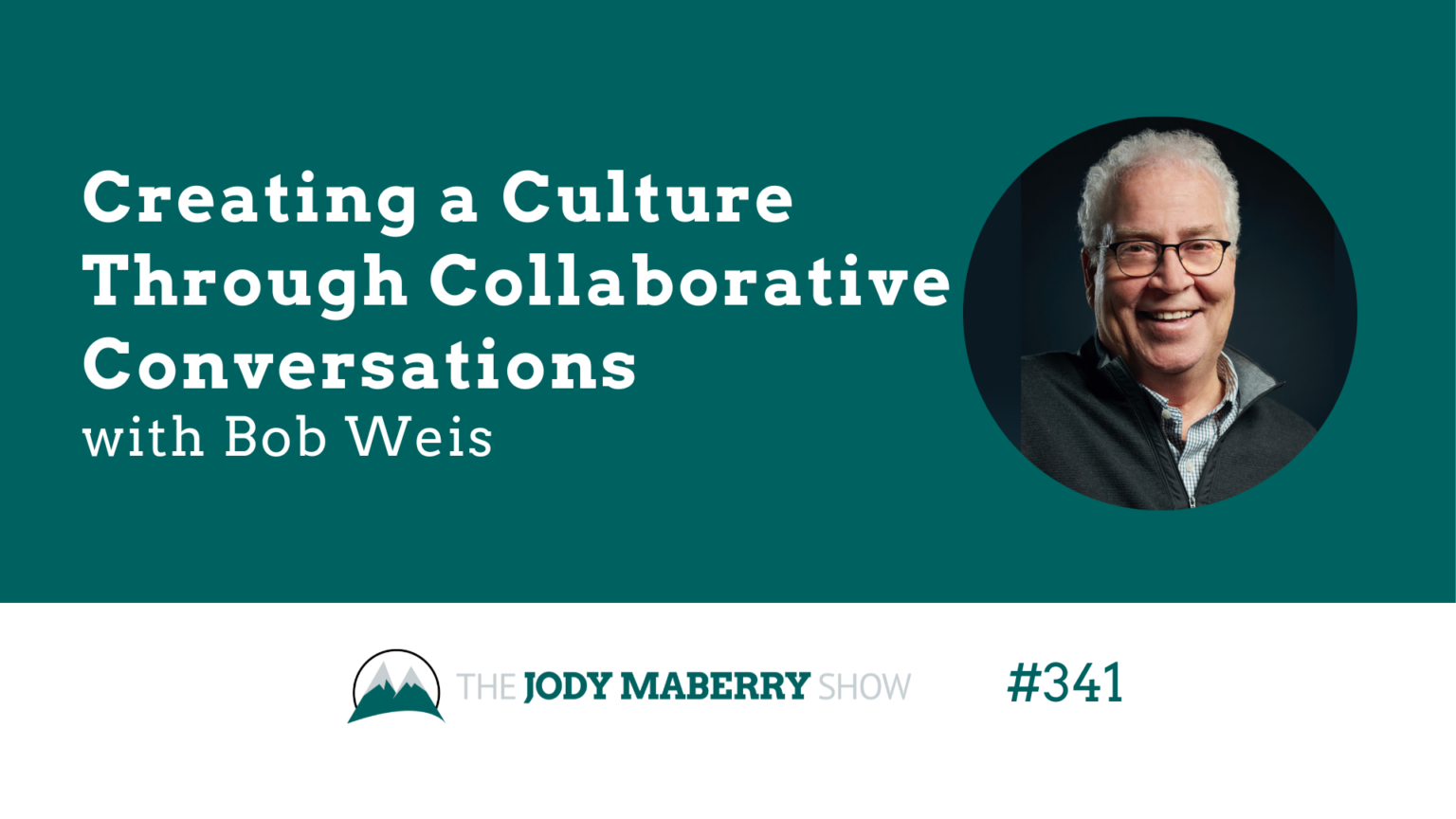 Jody Maberry Show Episode 341 Creating Culture through collaborative conversations