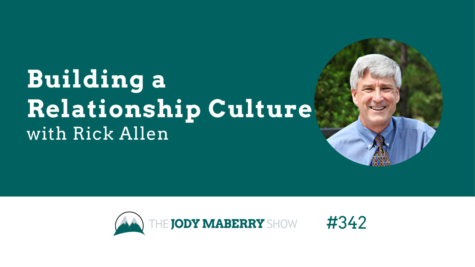 Jody Maberry Show Episode 342 building a relationship culture