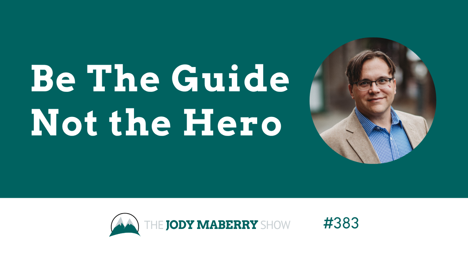 JMS Ep 383 Be the guide not the hero